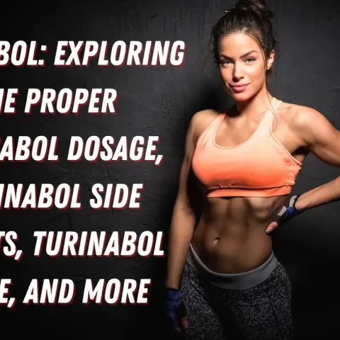 Turinabol_ Exploring the Proper Turinabol Dosage, Turinabol Side Effects, Turinabol Cycle, and More